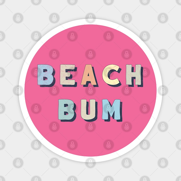 Beach Bum In Bold Text Magnet by SharksOnShore